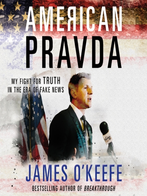 Title details for American Pravda by James O'Keefe - Available
